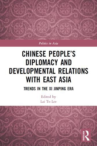 Chinese People's Diplomacy and Developmental Relations with East Asia: Trends in the Xi Jinping Era