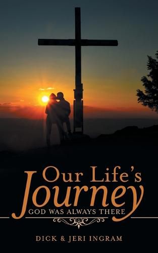 Cover image for Our Life's Journey: God Was Always There