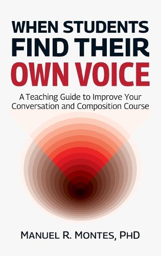 Cover image for When Students Find Their Own Voice, A Teaching Guide to Improve Your Conversation and Composition Course
