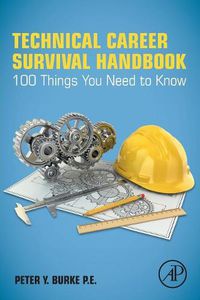 Cover image for Technical Career Survival Handbook: 100 Things You Need To Know