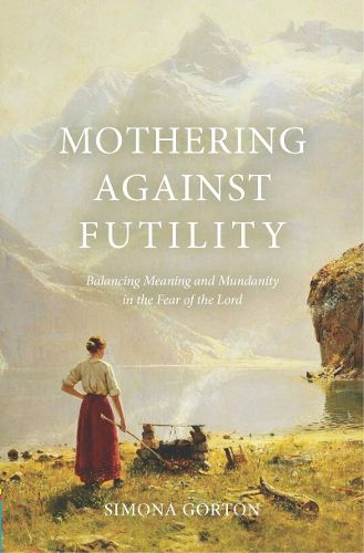 Cover image for Mothering Against Futility