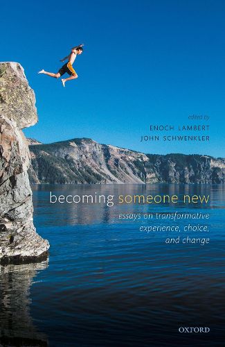 Cover image for Becoming Someone New: Essays on Transformative Experience, Choice, and Change