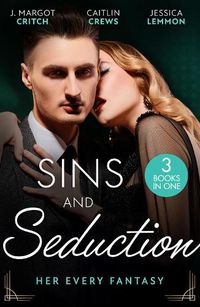 Cover image for Sins And Seduction: Her Every Fantasy