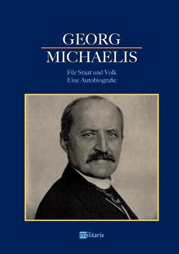 Georg Michaelis - Fur Staat und Volk. Eine Autobiografie