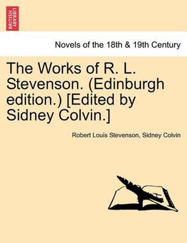 Cover image for The Works of R. L. Stevenson. (Edinburgh Edition.) [Edited by Sidney Colvin.]