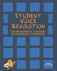 Cover image for Student Voice Revolution: The Meaningful Student Involvement Handbook