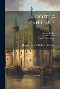 Cover image for Notitia Cestriensis