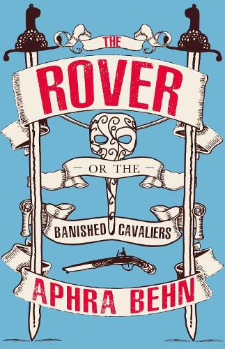 Cover image for The Rover: Or The Banish'd Cavaliers