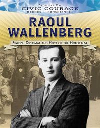 Cover image for Raoul Wallenberg: Swedish Diplomat and Hero of the Holocaust