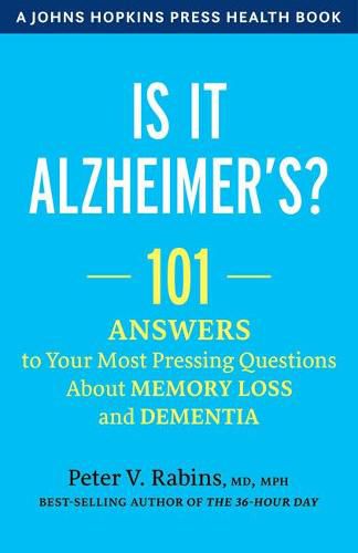 Cover image for Is It Alzheimer's?: 101 Answers to Your Most Pressing Questions about Memory Loss and Dementia