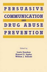 Cover image for Persuasive Communication and Drug Abuse Prevention