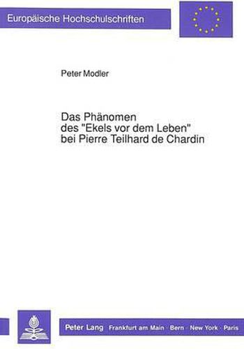 Cover image for Das Phaenomen Des -Ekels VOR Dem Leben- Bei Pierre Teilhard de Chardin