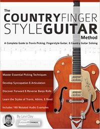 Cover image for The Country Fingerstyle Guitar Method: Complete Guide to Travis Picking, Fingerstyle Guitar, & Country Guitar Soloing (Learn Country Guitar)