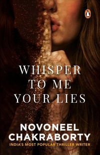 Cover image for Whisper to Me Your Lies: Must Read Fiction, Mystery & Thriller Books | Penguin Books