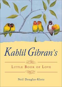 Cover image for Kahlil Gibran's Little Book of Love