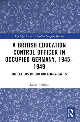 Cover image for A British Education Control Officer in Occupied Germany, 1945-1949
