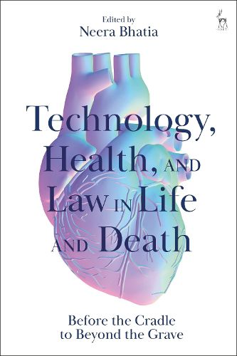 Cover image for Technology, Health, and Law in Life and Death
