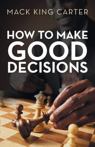 Cover image for How to Make Good Decisions