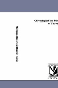 Cover image for Chronological and Statistical History of Cotton,