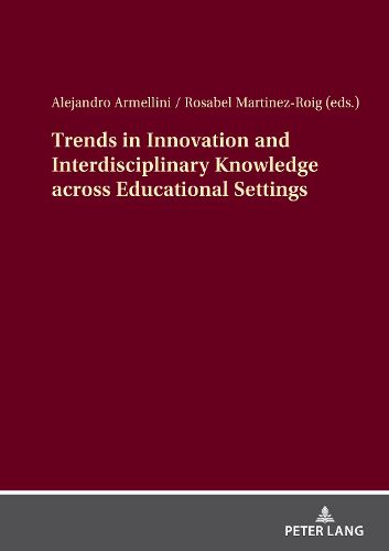 Trends in Innovation and Interdisciplinary Knowledge across Educational Settings