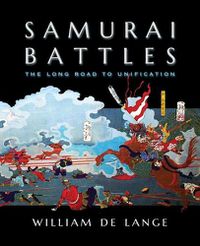 Cover image for Samurai Battles: The Long Road to Unification