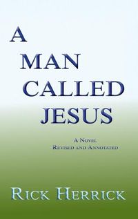 Cover image for A Man Called Jesus, Revised and Annotated