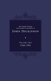 Cover image for The Complete Writings and Selected Correspondence of John Dickinson, Volume 2