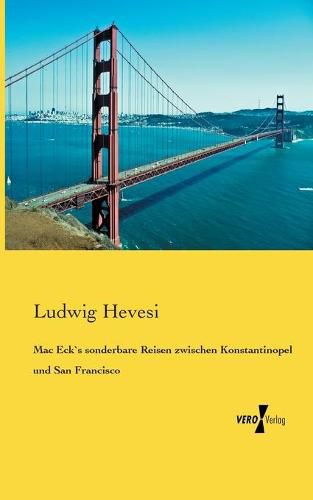 Cover image for Mac Eck"s sonderbare Reisen zwischen Konstantinopel und San Francisco