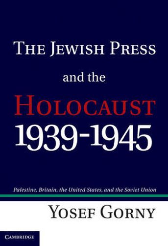 Cover image for The Jewish Press and the Holocaust, 1939-1945: Palestine, Britain, the United States, and the Soviet Union