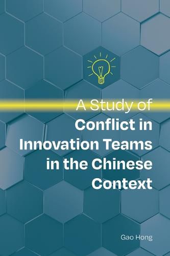 Cover image for A Study of Conflict in Innovation Teams in the Chinese Context