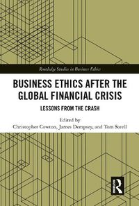 Cover image for Business Ethics After The Global Financial Crisis: Lessons From The Crash