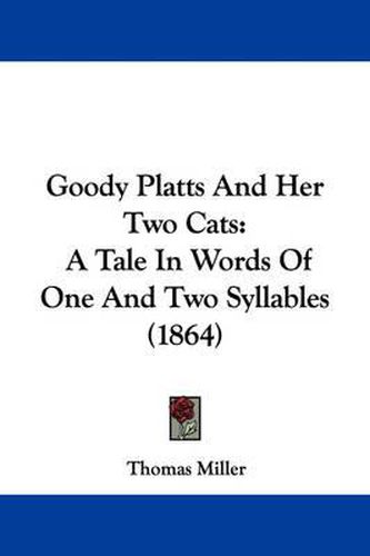 Cover image for Goody Platts And Her Two Cats: A Tale In Words Of One And Two Syllables (1864)