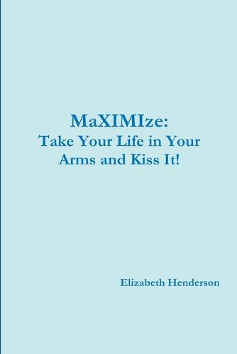 Cover image for Take Your Life in Your Arms and Kiss It!