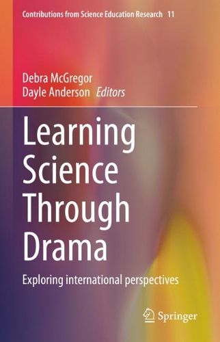 Cover image for Learning Science Through Drama: Exploring international perspectives