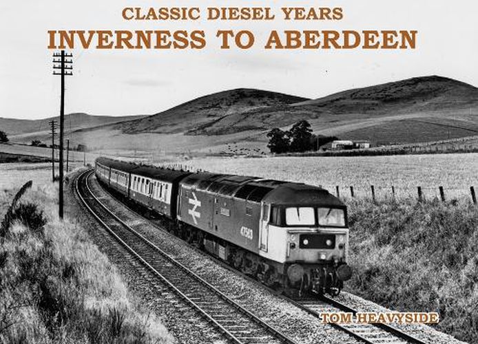 Cover image for Classic Diesel Years: Inverness to Aberdeen