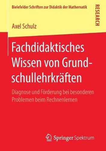 Cover image for Fachdidaktisches Wissen von Grundschullehrkraften: Diagnose und Foerderung bei besonderen Problemen beim Rechnenlernen