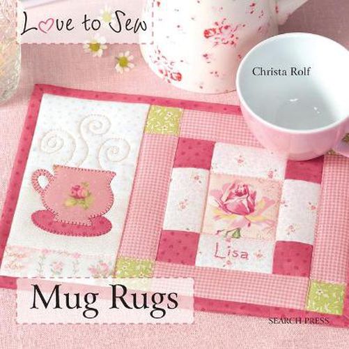 Cover image for Love to Sew: Mug Rugs