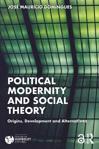 Cover image for Political Modernity and Social Theory