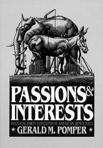 Cover image for Passions and Interests: Political Party Concepts of American Democracy