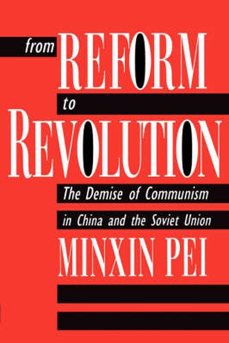 Cover image for From Reform to Revolution: The Demise of Communism in China and the Soviet Union