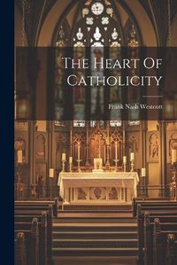 Cover image for The Heart Of Catholicity