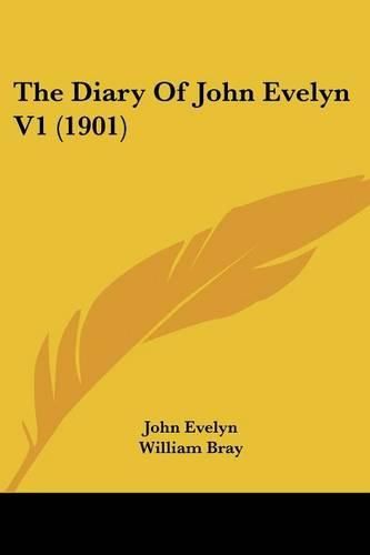 The Diary of John Evelyn V1 (1901)