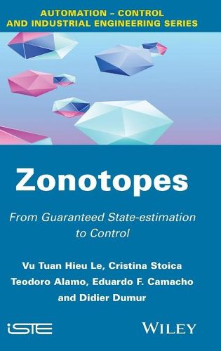 Cover image for Zonotopes: From Guaranteed State-estimation to Control