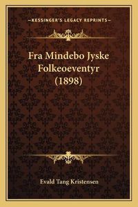 Cover image for Fra Mindebo Jyske Folkeoeventyr (1898)