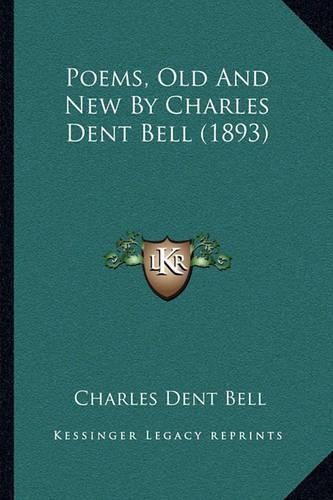 Poems, Old and New by Charles Dent Bell (1893)