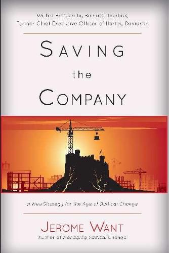 Cover image for Saving the Company: A New Strategy For The Age Of Radical Change