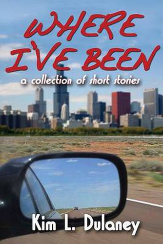 Cover image for Where I've Been: A Collection of Short Stories
