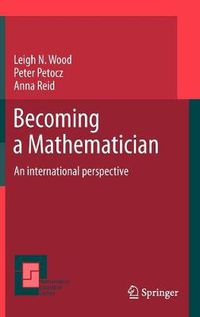 Cover image for Becoming a Mathematician: An international perspective