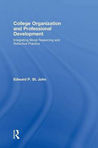 Cover image for College Organization and Professional Development: Integrating Moral Reasoning and Reflective Practice