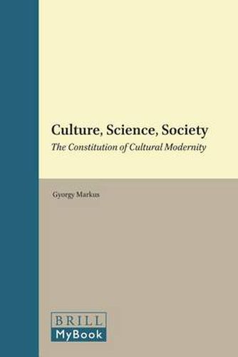 Cover image for Culture, Science, Society: The Constitution of Cultural Modernity